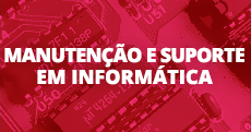 Manutenção e Suporte em Informática (link)