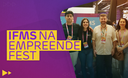 IFMS na Empreende Fest