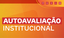 Autoavaliação Institucional