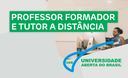 Professor Formador e Tutor - Universidade Aberta do Brasil (UAB)